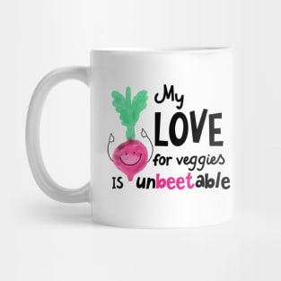 My LOVE for veggies is unbeetable Mug